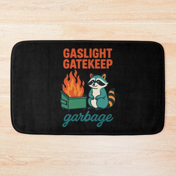 Item preview, Gaslight Gatekeep Garbage Raccoon Quote designed and sold by LuminOrb.