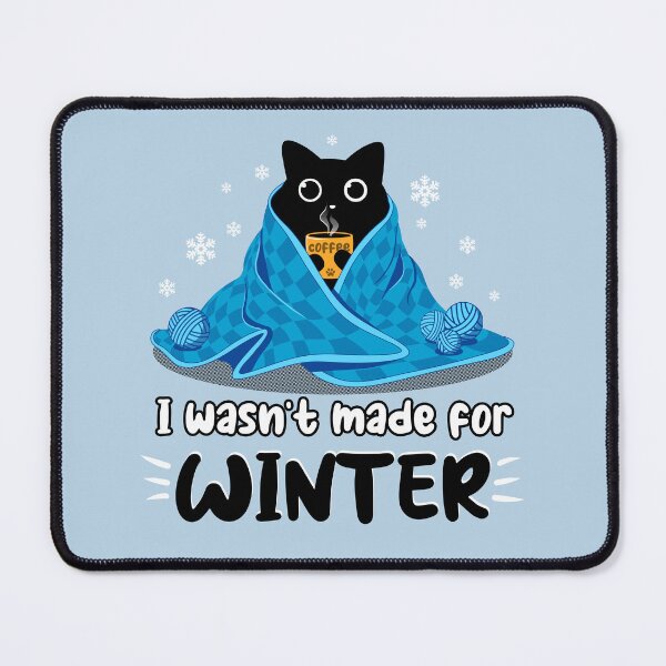 Item preview, I Wasn’t Made for Winter – Funny Cozy Cold Weather designed and sold by erion5k.