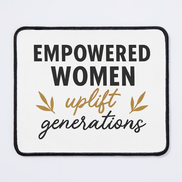 Item preview, Empowered Women Uplift Generations, Feminist Quote Design, Inspirational Typography designed and sold by NaphDesigns.