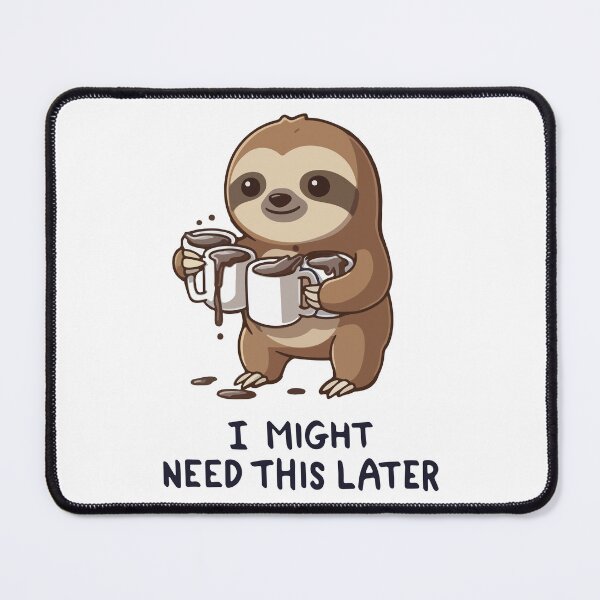 Item preview, I Might Need Coffee Later - Lazy Sloth Humor designed and sold by HandicraftArt.