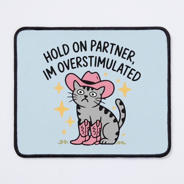 Item preview, Hold on partner, Im overstimulated cowboy cat designed and sold by BrownHorse90s.