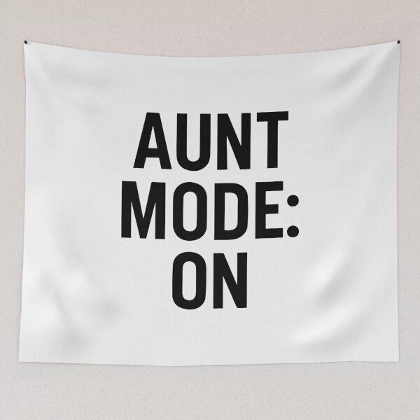 Item preview, Aunt Mode On – Funny Family Humor designed and sold by HandicraftArt.