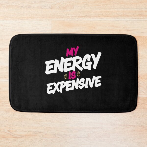 Item preview, My Energy is Expensive Positive Vibes designed and sold by PerfectMatch.