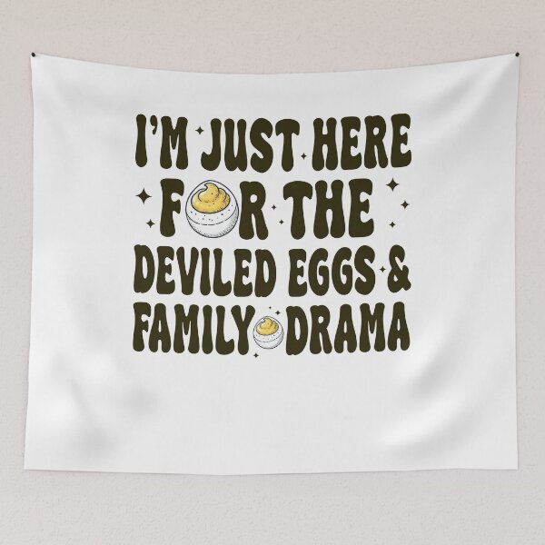 Item preview, I'm Just Here For The Deviled Eggs & Family Drama designed and sold by NickJenkins21.