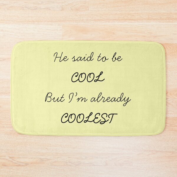 Item preview, He Said to Be Cool but I'm Already Coolest designed and sold by jttrends.