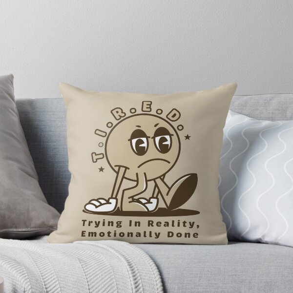 Item preview, T.I.R.E.D. – Trying In Reality, Emotionally Done designed and sold by Milena R..