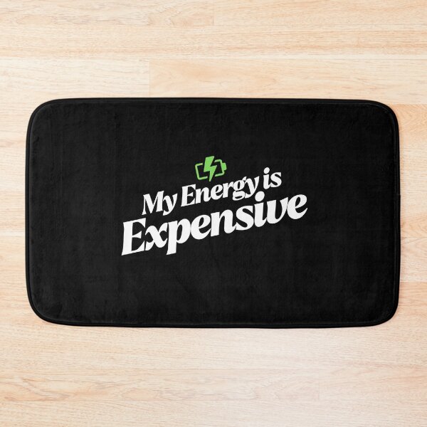 Item preview, My Energy is Expensive Positive Vibe Message designed and sold by PerfectMatch.