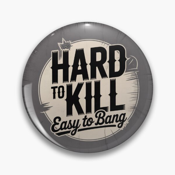 Item preview, HARD TO KILL EASY TO BANG T-SHIRT ADULT HUMOR designed and sold by Monrue66 .