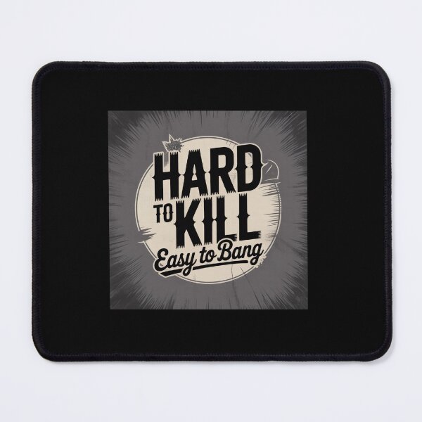 Item preview, HARD TO KILL EASY TO BANG T-SHIRT ADULT HUMOR designed and sold by Monrue66 .