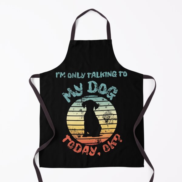 Item preview, I'm Only Talking To My Dog Today designed and sold by MENart Design.