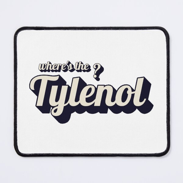 Item preview, where's the tylenol? designed and sold by kripalsutariya.