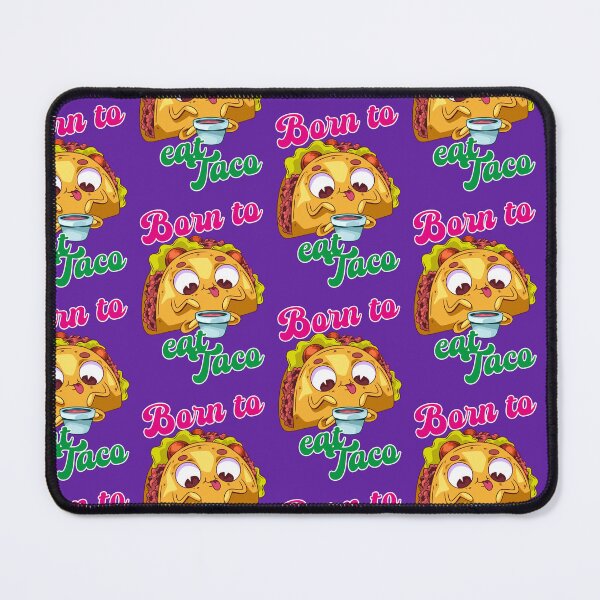 Item preview, Born to eat taco designed and sold by Mauswohn.