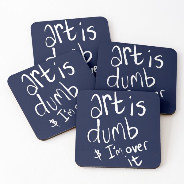 Item preview, art is dumb &amp_ I_m over it designed and sold by MadelineTaylo.