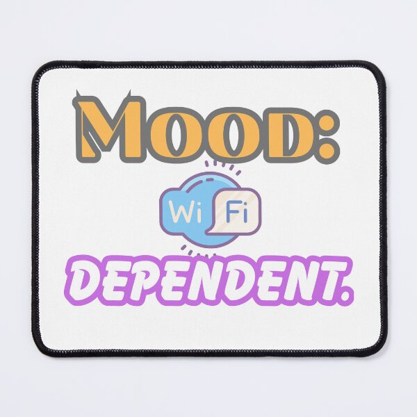 Item preview, Mood: Wifi dependent designed and sold by ArtesioByZaber.