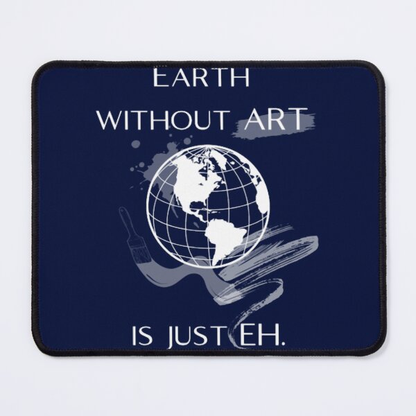 Item preview, Earth without ART is just EH designed and sold by MadelineTaylo.