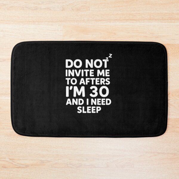 Item preview, Do Not Invite Me To Afters I’m 30 And I Need Sleep | Funny Adult Humor Shirt designed and sold by DailyDrivesct.