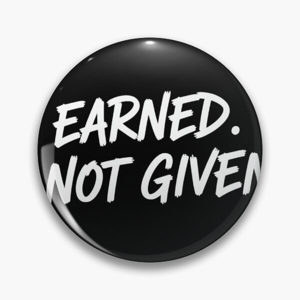 Item preview, Earned. Not Given. — Powerful Graffiti Motivation designed and sold by Happyfreedom.