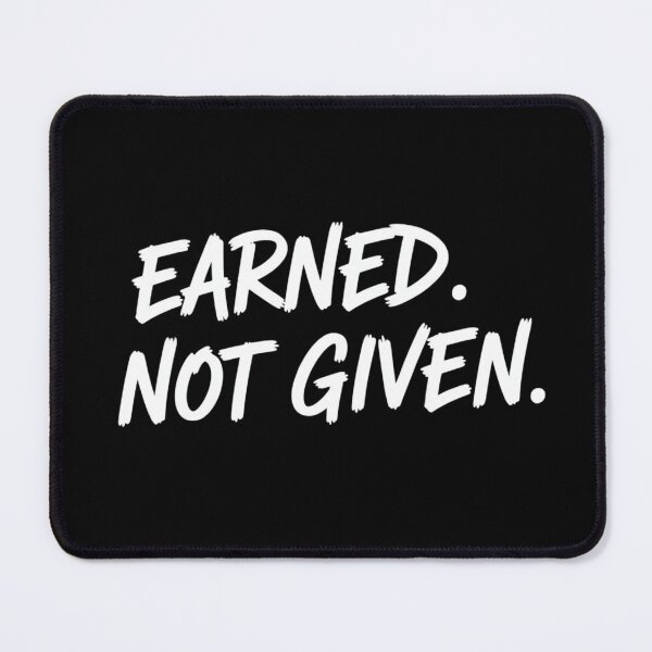 Item preview, Earned. Not Given. — Powerful Graffiti Motivation designed and sold by Happyfreedom.
