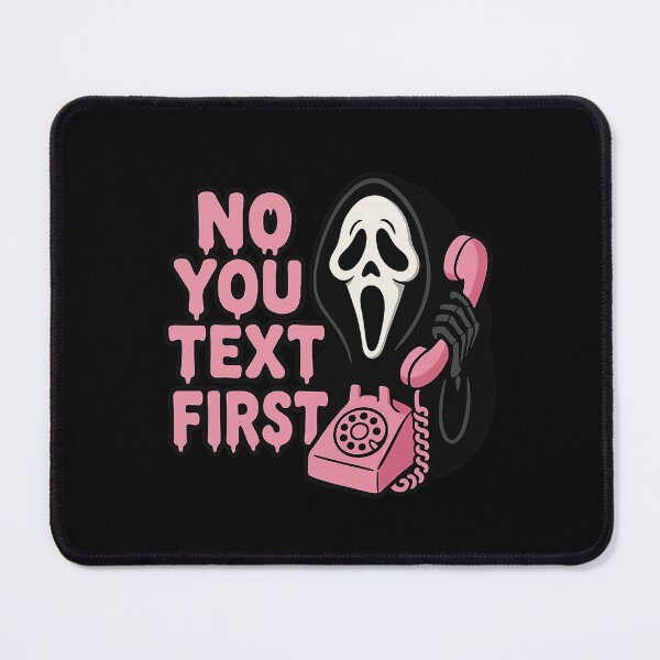 Item preview, NO YOU TEXT FIRST – Funny Ghostface Halloween designed and sold by martin max.