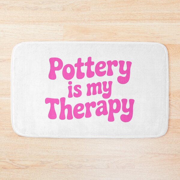 Item preview, Pottery Is My Therapy! Pink Pottery Girl designed and sold by PMCreative.