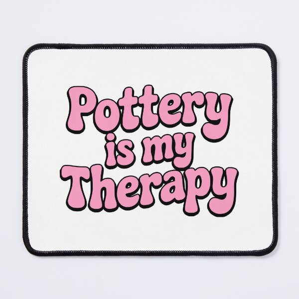 Item preview, Pottery Is My Therapy! Pink Pottery Girlie designed and sold by PMCreative.
