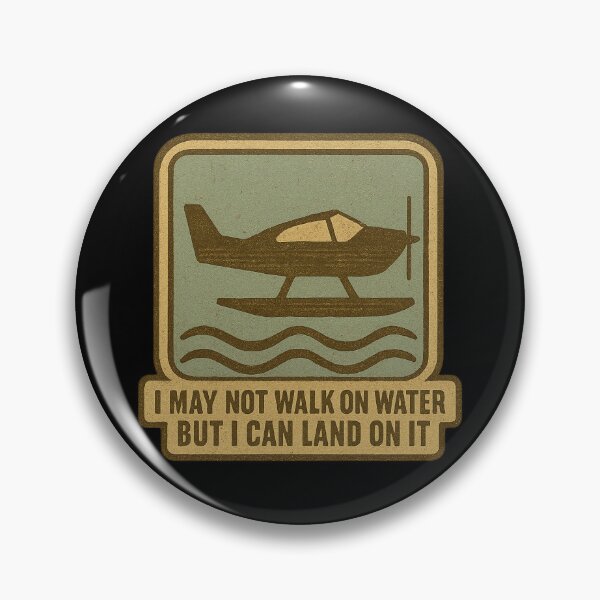 Item preview, I May Not Walk on Water But I Can Land On It — Funny Seaplane Pilot Quote designed and sold by RogueSymmetry.
