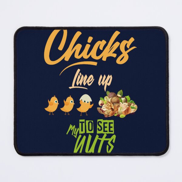Item preview, chicks line up to see my nuts (1) designed and sold by farahalethea.