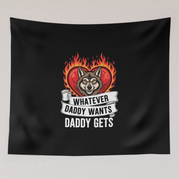 Item preview, Whatever Daddy Wants Daddy Gets designed and sold by DesignoresLTD.