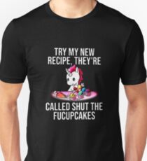 UNICORN CALLED SHUT DIE FUCUPCAKES Unisex T-Shirt