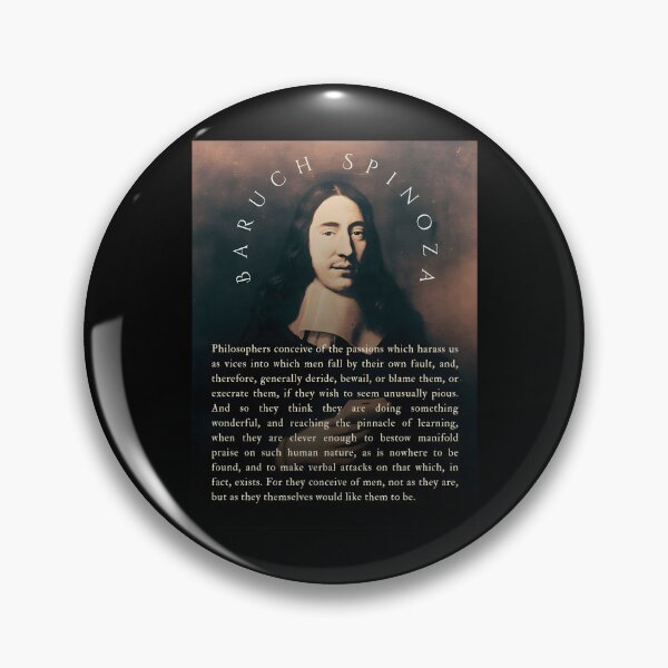 Item preview, Baruch Spinoza Quote Philosophers Conceive Of The Passions Which Harass Us As Vices Into Which Men Fall By Their Own Fault And Therefore Generally Deride designed and sold by DuckworthSixta.
