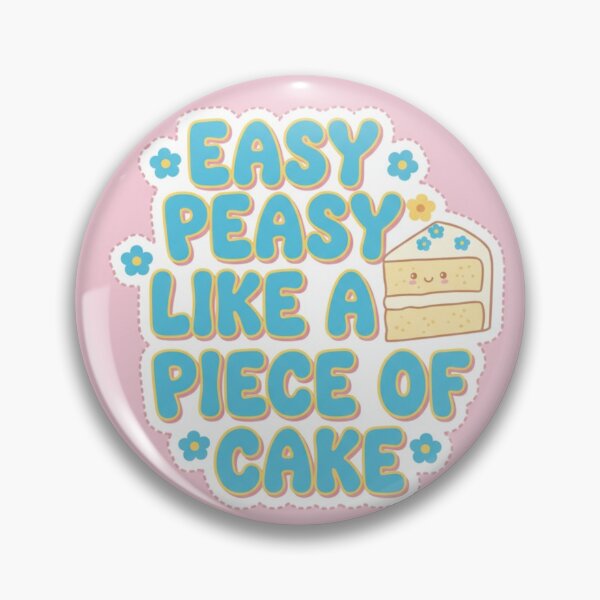 Item preview, Easy peasy like a piece of cake meme  designed and sold by Kitty Kat.