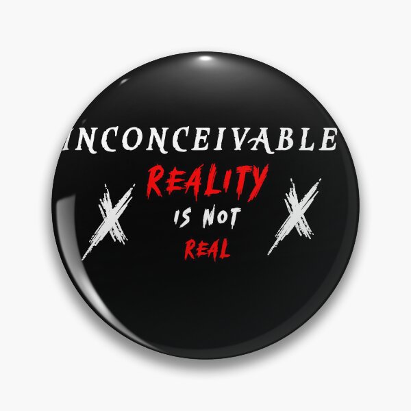 Item preview, INCONCEIVABLE / Reality Is Not Real  designed and sold by NORENTE.