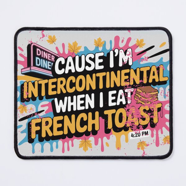 Item preview, Cause I'm intercontinental when I eat french toast Beastie Boys lyrics designed and sold by CraftedConcepts.