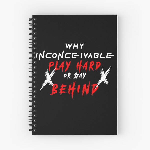 Item preview, INCONCEIVABLE Play Hard or Stay Behind designed and sold by NORENTE.