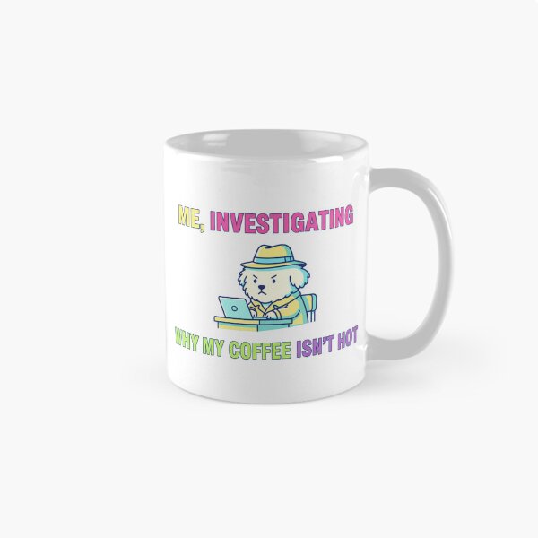 Item preview, Why my coffee isn't hot designed and sold by tagmecool.
