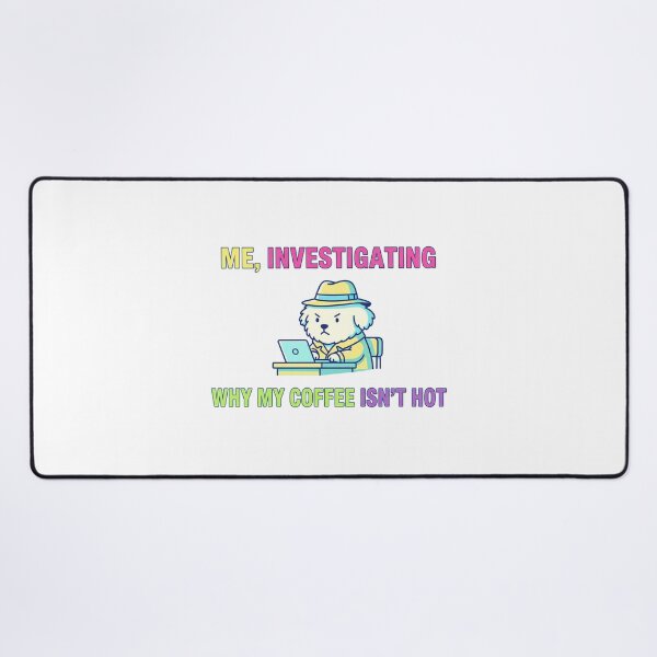 Item preview, Why my coffee isn't hot designed and sold by tagmecool.
