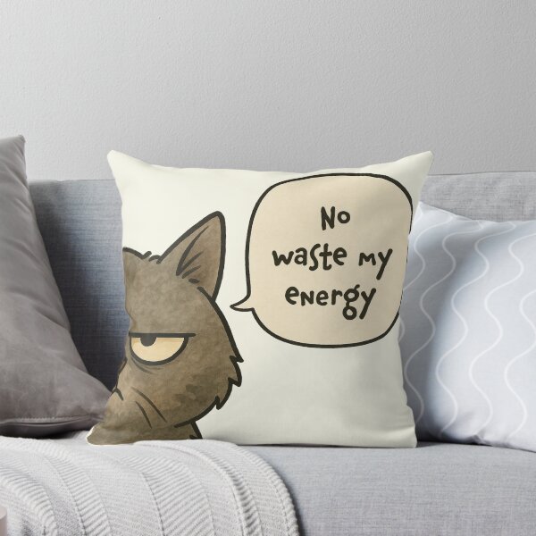 Item preview, No waste my energy designed and sold by Nope Cats.
