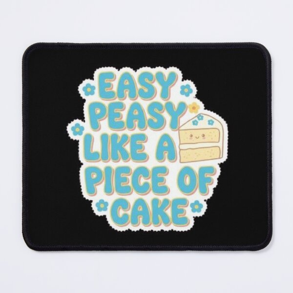 Item preview, Easy Peasy Like a Piece of Cake Meme designed and sold by Kitty Kat.