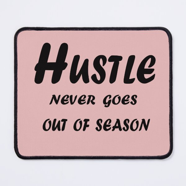 Item preview, Hustle Never Goes Out of Season – Motivational Quote Design designed and sold by ArtNestVerse.