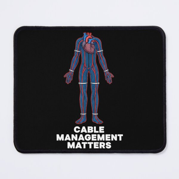Item preview, Cable Management Matters Tech Body Humor designed and sold by k3rstman1.