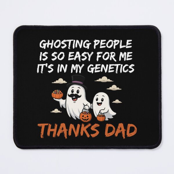 Item preview, Ghosting People Is So Easy For Me It's In My Genetics designed and sold by CharismaSklep.