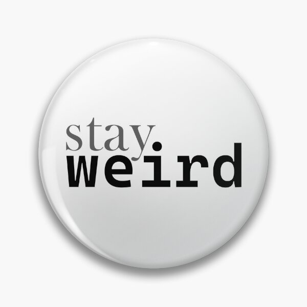 Item preview, Stay weird designed and sold by Julia Snaigala.