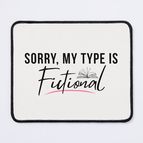 Item preview, Sorry, My Type Is Fictional | Book Lover Quote with Open Book Illustration designed and sold by Petal & Flame.