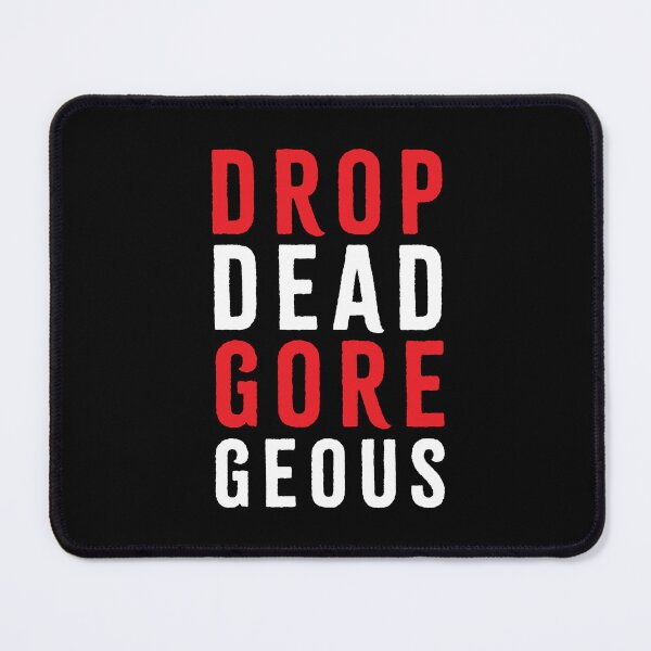 Item preview, Drop Dead Gore Geous funny, punny halloween message designed and sold by LovedayDesigns.