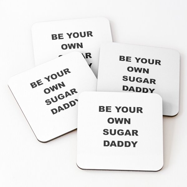 Item preview, BE YOUR OWN SUGAR DADDY designed and sold by WeekendWarrior2.