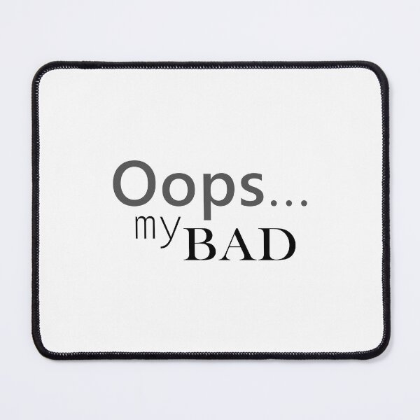 Item preview, Oops... My bad designed and sold by Julia Snaigala.