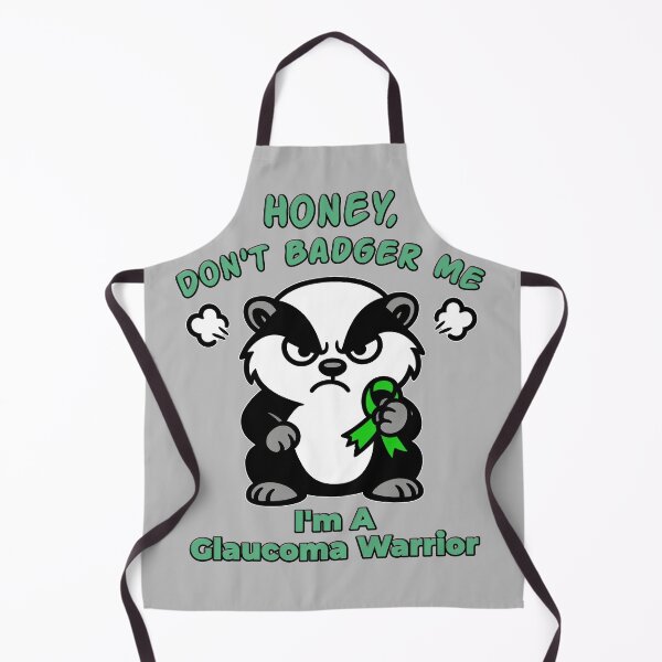 Item preview, Honey Don’t Badger Me Glaucoma Warrior designed and sold by Eyepatch-Jacks.