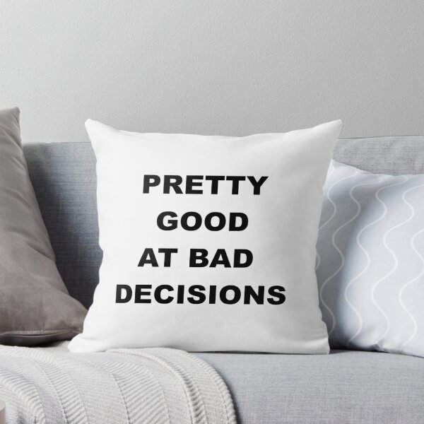 Item preview, PRETTY GOOD AT BAD DECISIONS designed and sold by WeekendWarrior2.