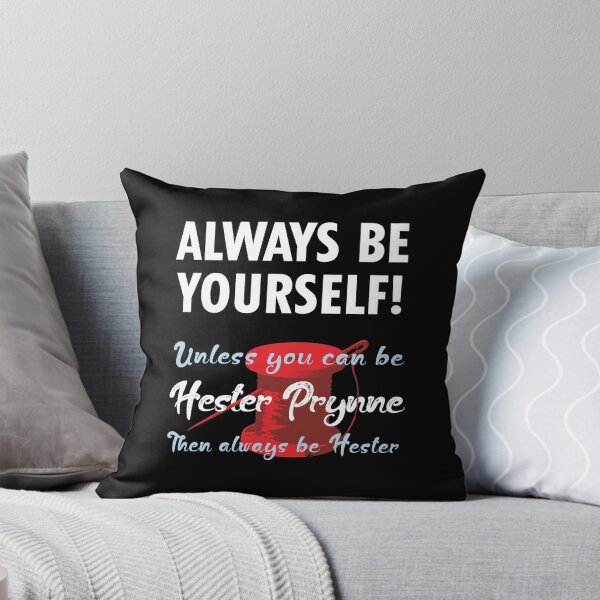 Item preview, Always be yourself, unless you can be Hester Prynne designed and sold by eldram.
