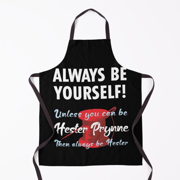 Item preview, Always be yourself, unless you can be Hester Prynne designed and sold by eldram.